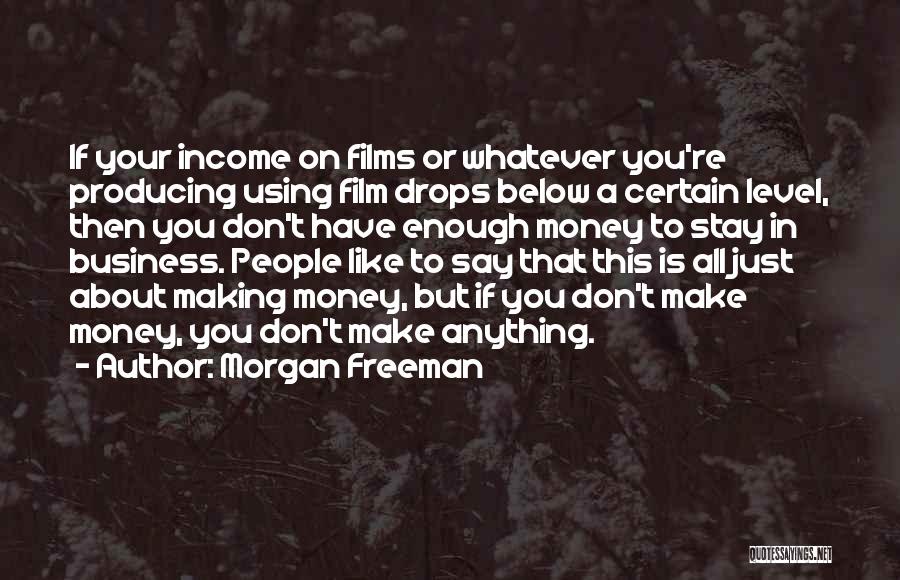 Stay Out People's Business Quotes By Morgan Freeman