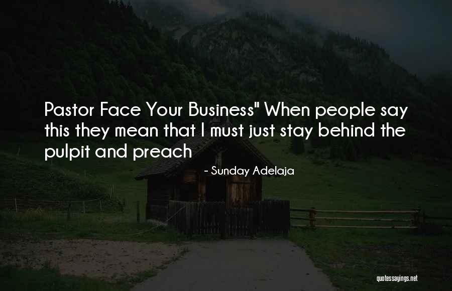 Stay Out People's Business Quotes By Sunday Adelaja Stay Out People's Business Quotes By Sunday Adelaja