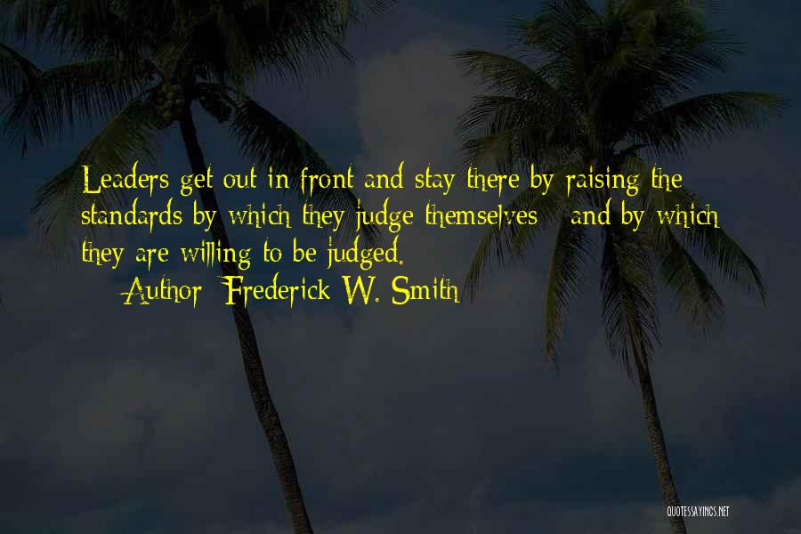 Stay Out Quotes By Frederick W. Smith