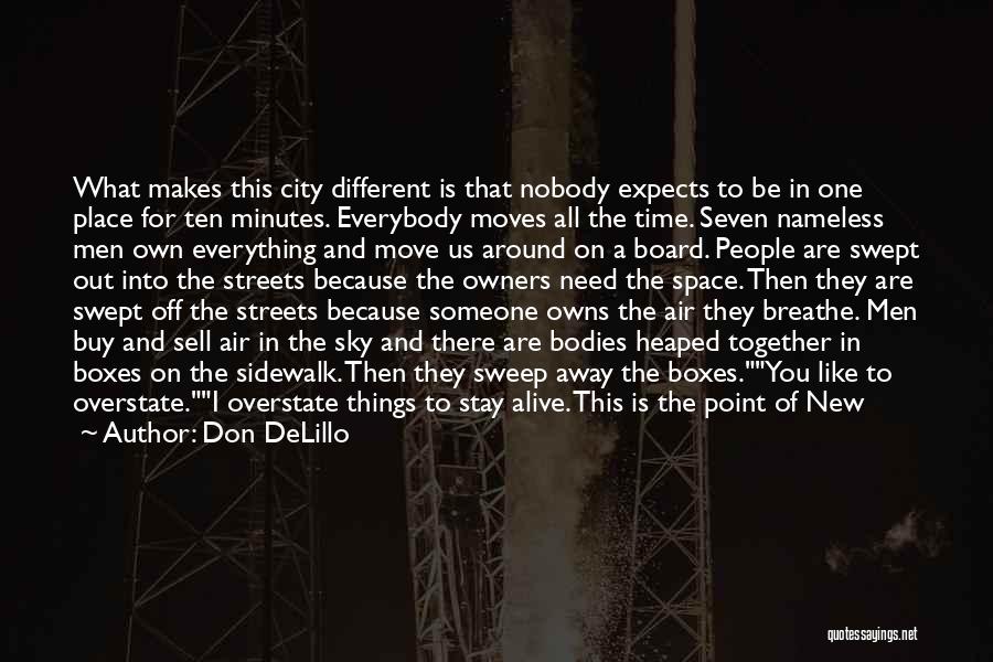 Stay Out The Streets Quotes By Don DeLillo