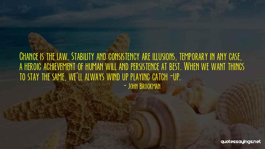 Stay Persistence Quotes By John Brockman Stay Persistence Quotes By John Brockman