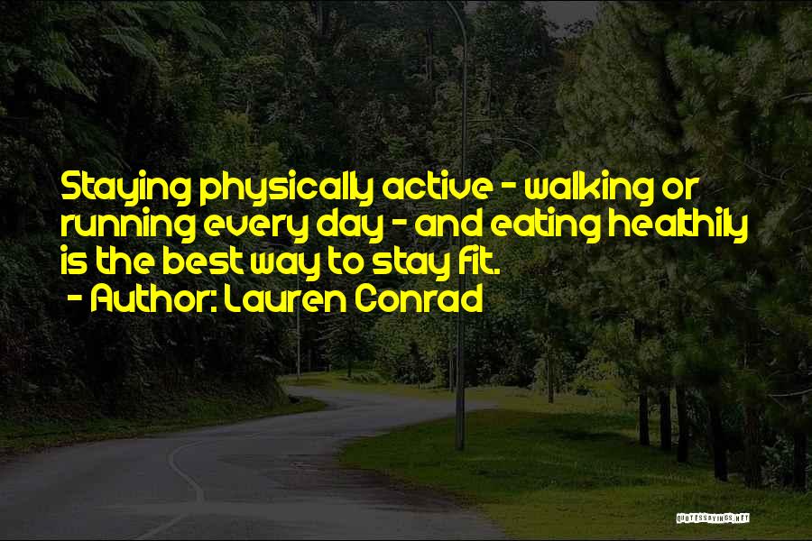 Stay Physically Fit Quotes By Lauren Conrad