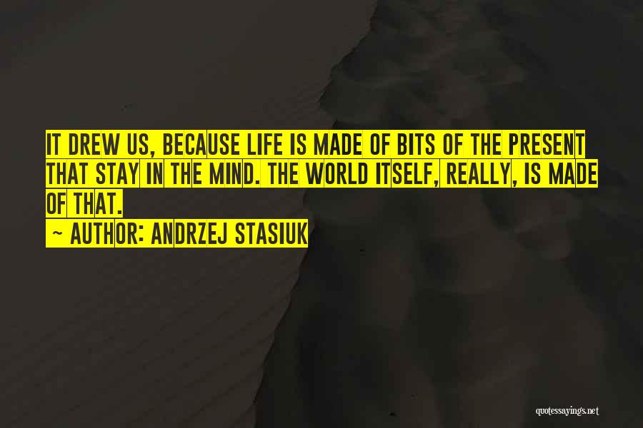 Stay Present Quotes By Andrzej Stasiuk