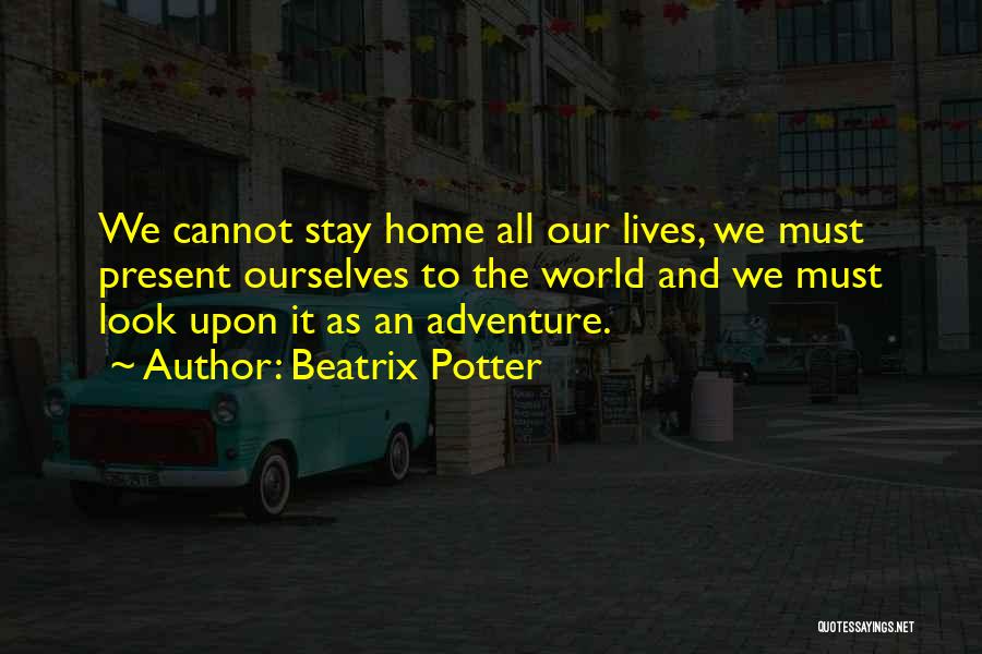 Stay Present Quotes By Beatrix Potter