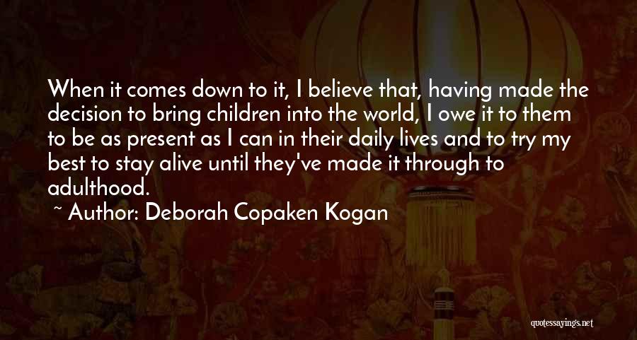 Stay Present Quotes By Deborah Copaken Kogan