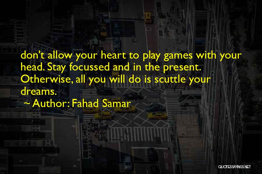 Stay Present Quotes By Fahad Samar