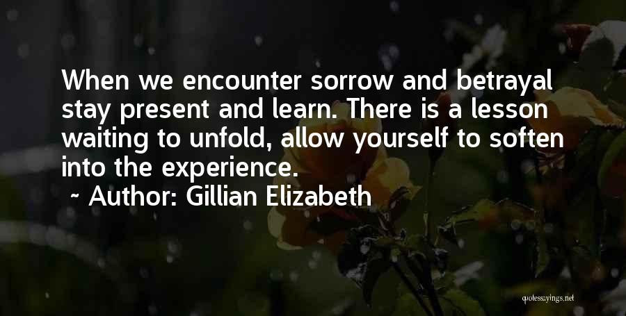 Stay Present Quotes By Gillian Elizabeth