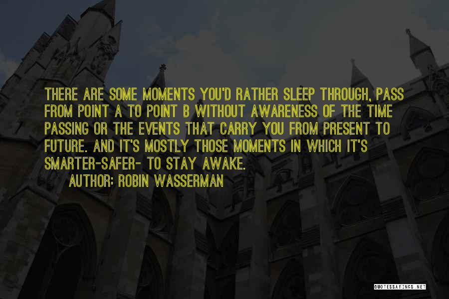 Stay Present Quotes By Robin Wasserman