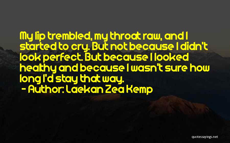 Stay Raw Quotes By Laekan Zea Kemp