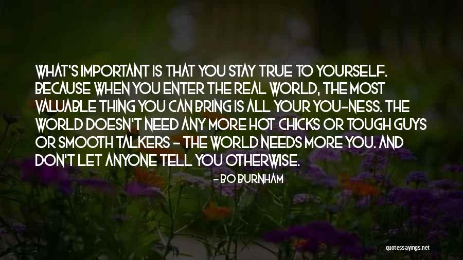 Stay Real To Yourself Quotes By Bo Burnham Stay Real To Yourself Quotes By Bo Burnham