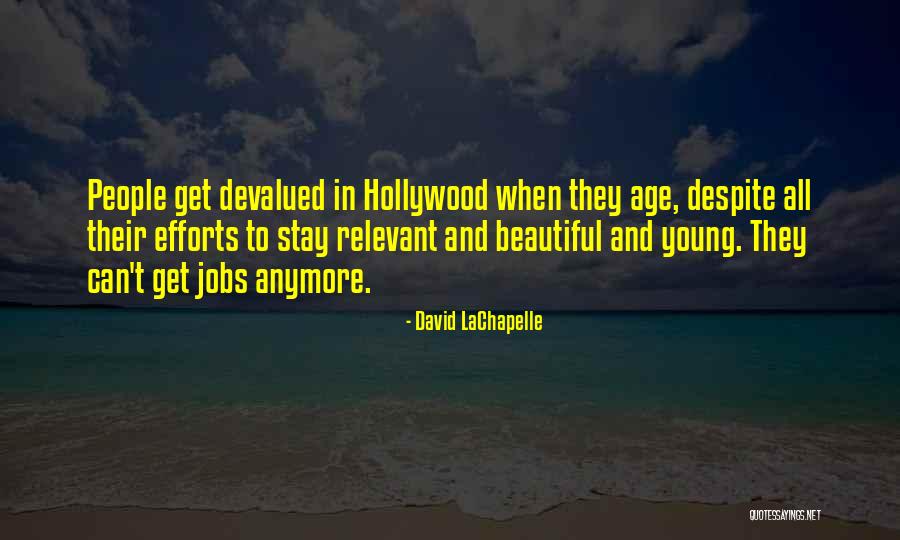 Stay Relevant Quotes By David LaChapelle Stay Relevant Quotes By David LaChapelle