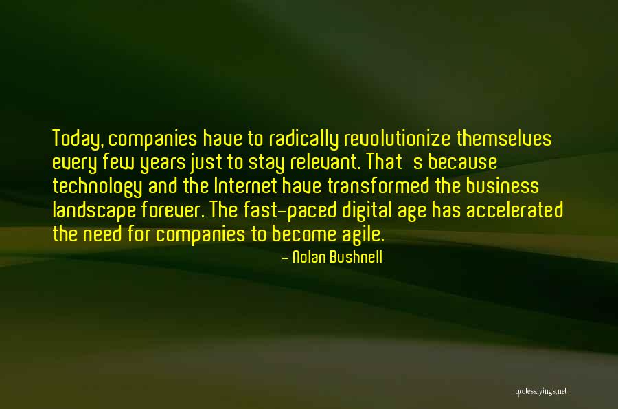 Stay Relevant Quotes By Nolan Bushnell Stay Relevant Quotes By Nolan Bushnell