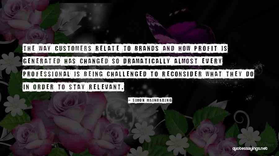 Stay Relevant Quotes By Simon Mainwaring Stay Relevant Quotes By Simon Mainwaring