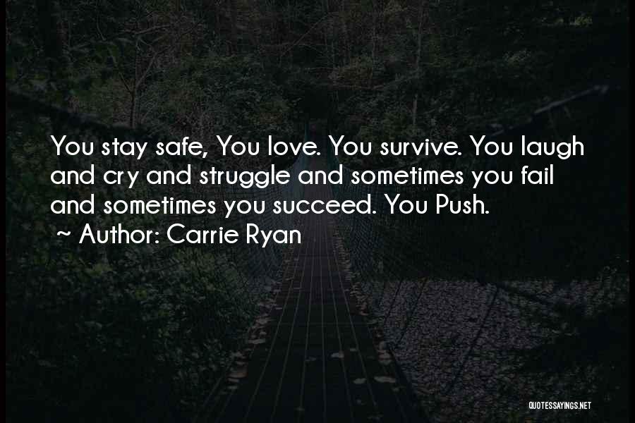 Stay Safe Love Quotes By Carrie Ryan