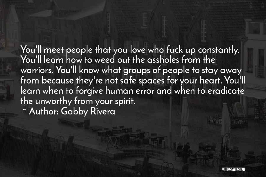 Stay Safe Love Quotes By Gabby Rivera