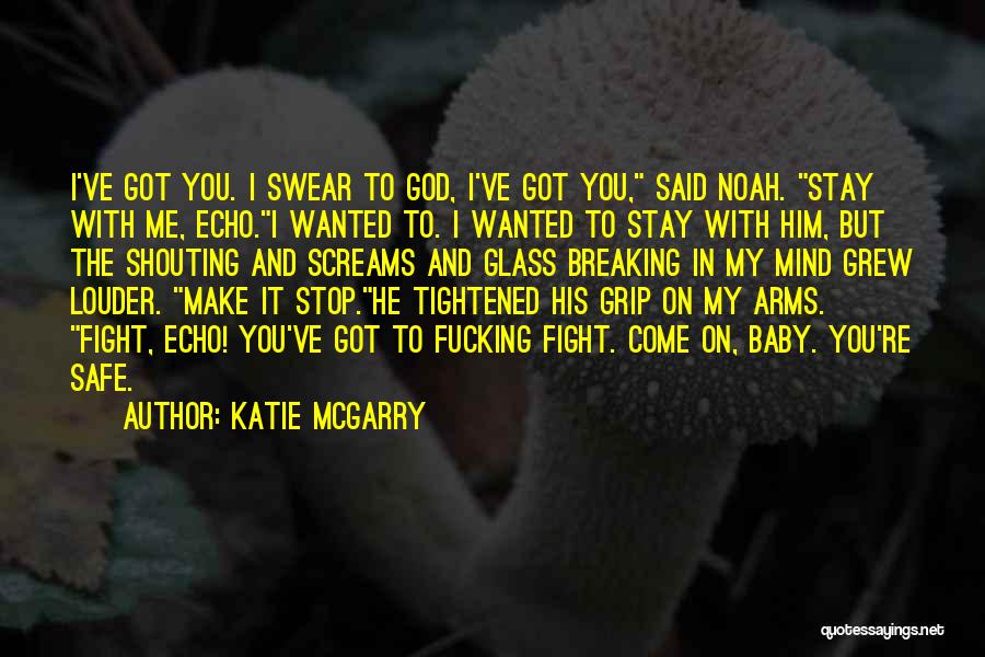 Stay Safe Love Quotes By Katie McGarry