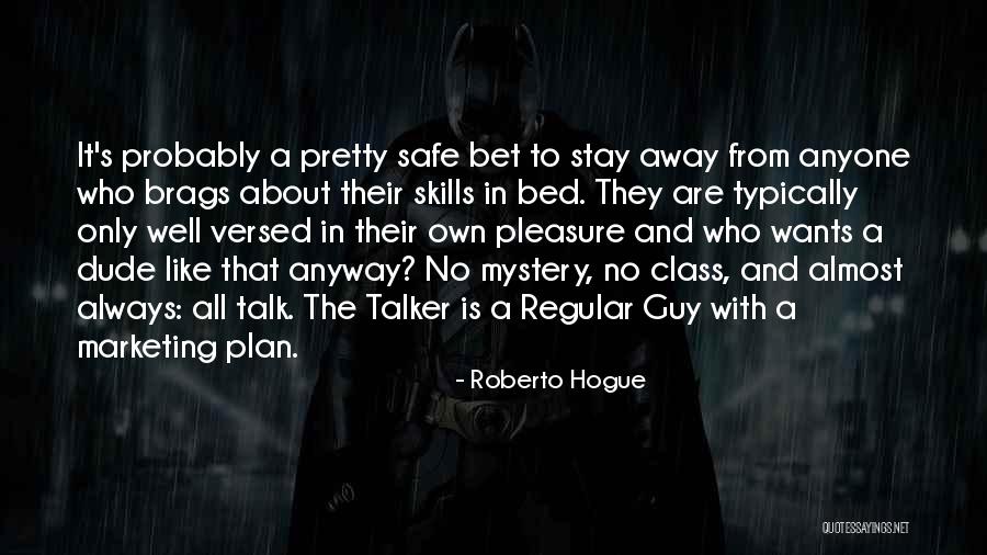 Stay Safe Love Quotes By Roberto Hogue