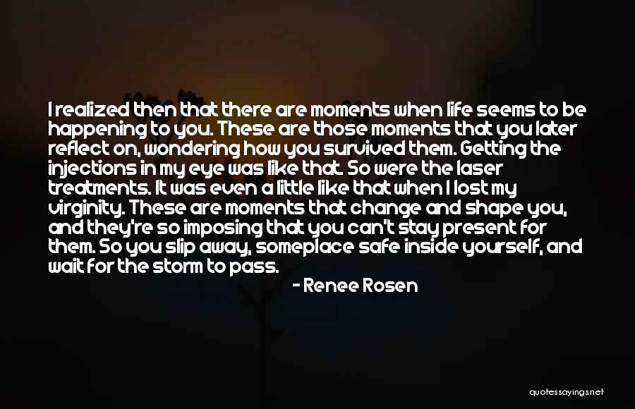 Stay Safe Storm Quotes By Renee Rosen Stay Safe Storm Quotes By Renee Rosen