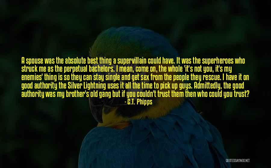 Stay Single Quotes By C.T. Phipps Stay Single Quotes By C.T. Phipps