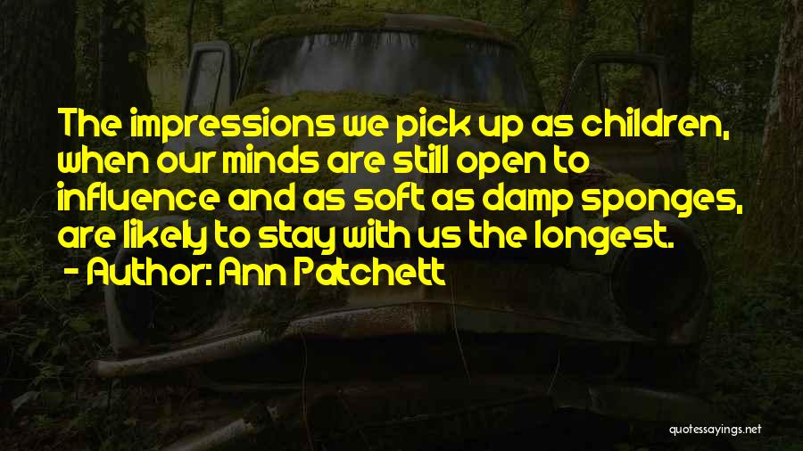 Stay Soft Quotes By Ann Patchett