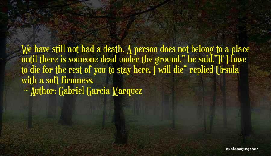 Stay Soft Quotes By Gabriel Garcia Marquez