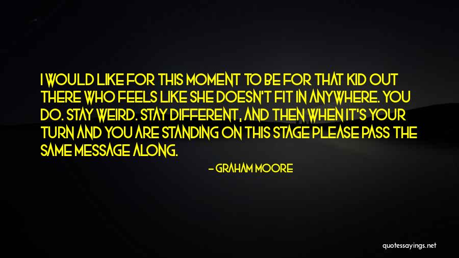 Stay Standing Quotes By Graham Moore Stay Standing Quotes By Graham Moore