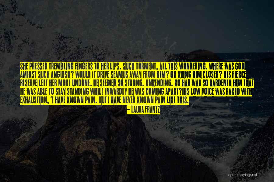Stay Standing Quotes By Laura Frantz Stay Standing Quotes By Laura Frantz