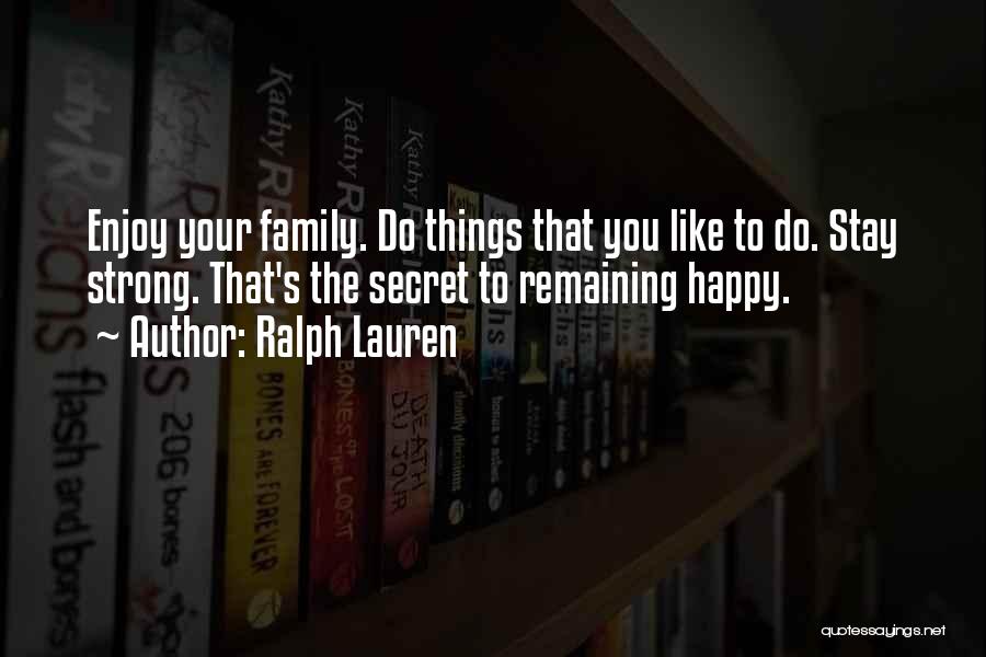 Stay Strong And Happy Quotes By Ralph Lauren