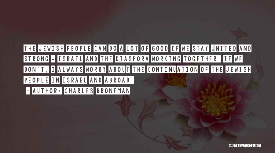 Stay Strong And Quotes By Charles Bronfman