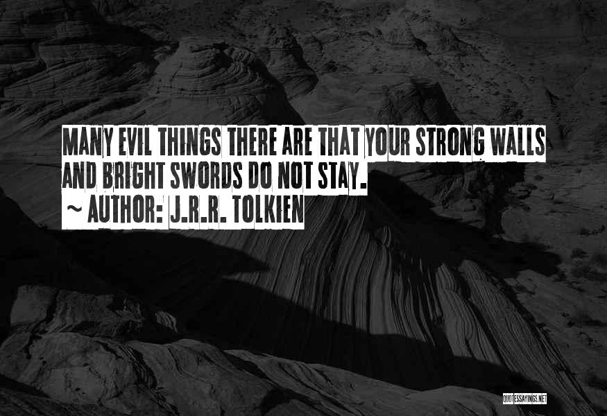 Stay Strong And Quotes By J.R.R. Tolkien