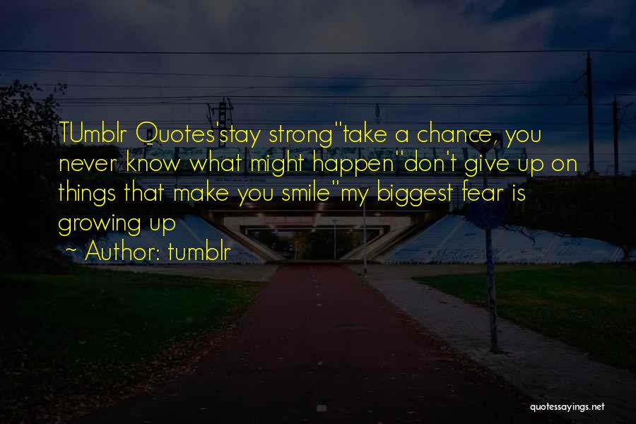 Stay Strong And Smile Quotes By Tumblr