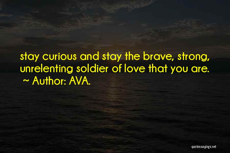 Stay Strong For Our Love Quotes By AVA.