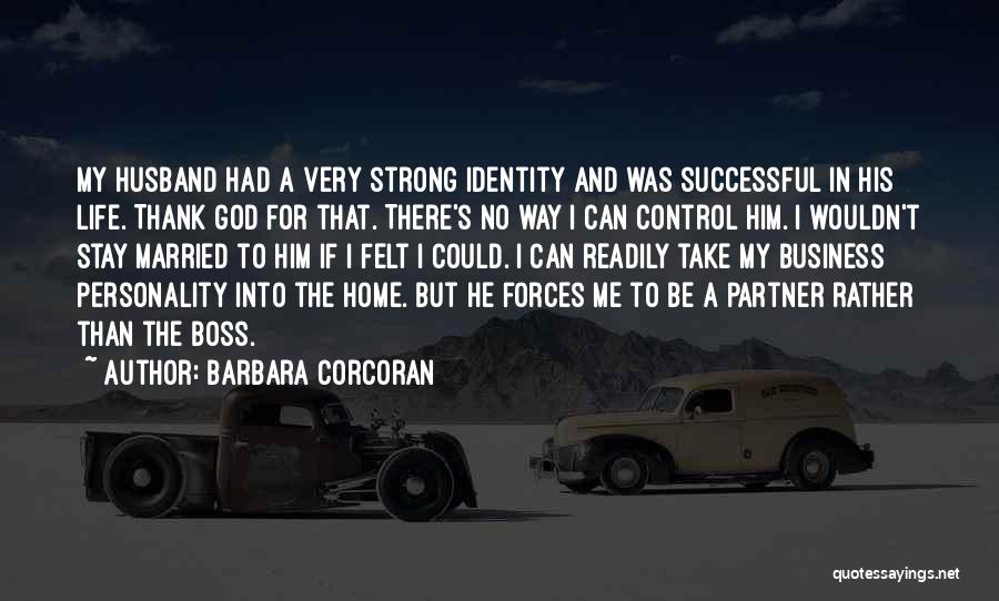 Stay Strong God Is With You Quotes By Barbara Corcoran