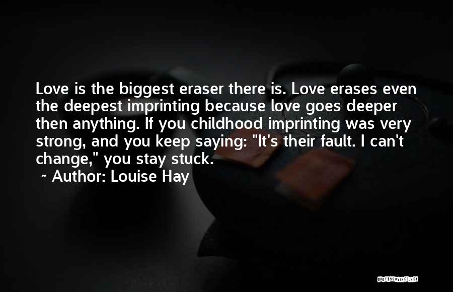 Stay Strong On Love Quotes By Louise Hay