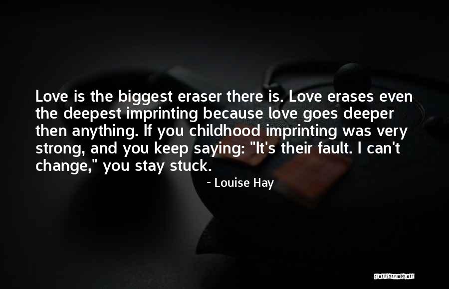 Stay Strong On Love Quotes By Louise Hay