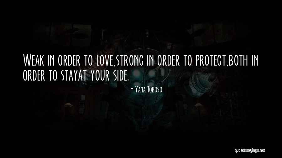 Stay Strong We Love You Quotes By Yana Toboso