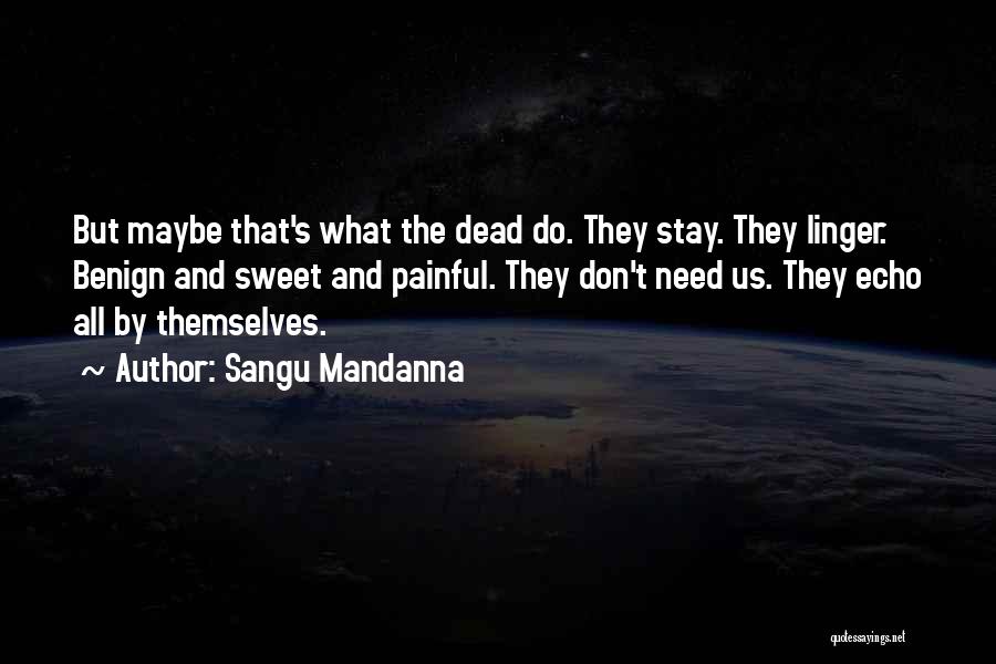 Stay Sweet As You Are Quotes By Sangu Mandanna