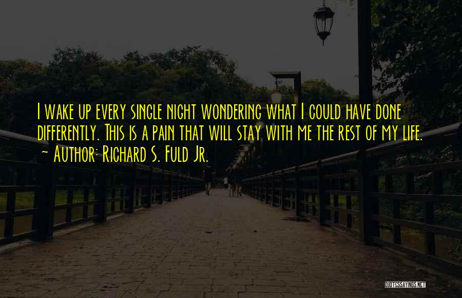 Stay The Night Quotes By Richard S. Fuld Jr.