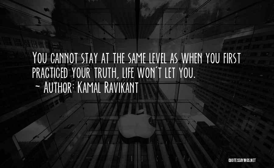 Stay The Same Quotes By Kamal Ravikant