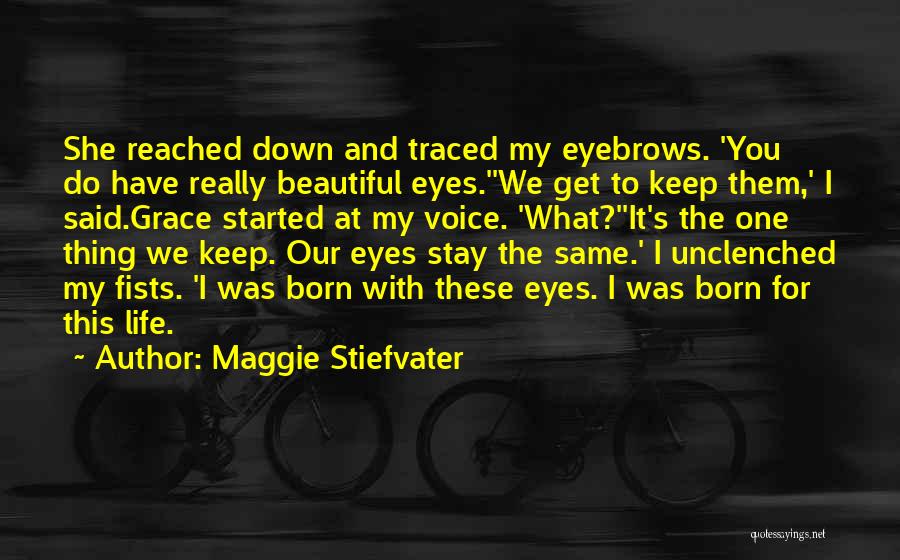 Stay The Same Quotes By Maggie Stiefvater