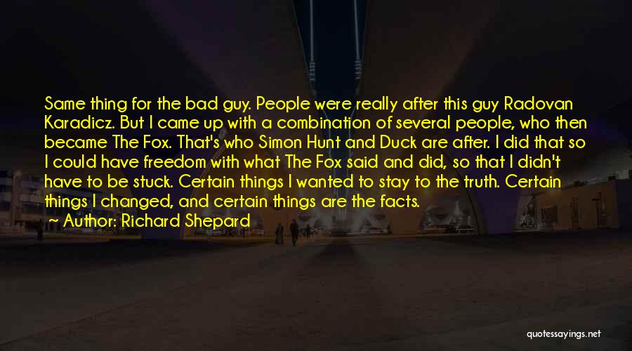 Stay The Same Quotes By Richard Shepard