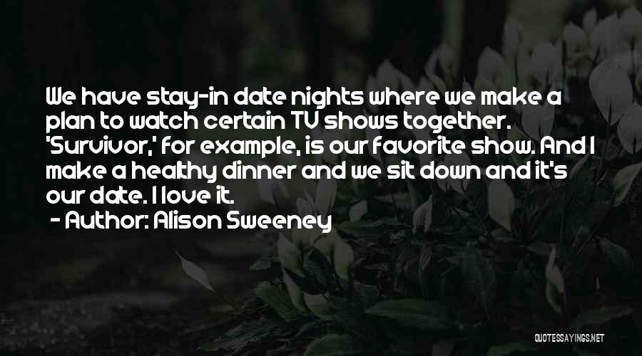 Stay Together Love Quotes By Alison Sweeney