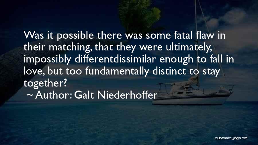Stay Together Love Quotes By Galt Niederhoffer