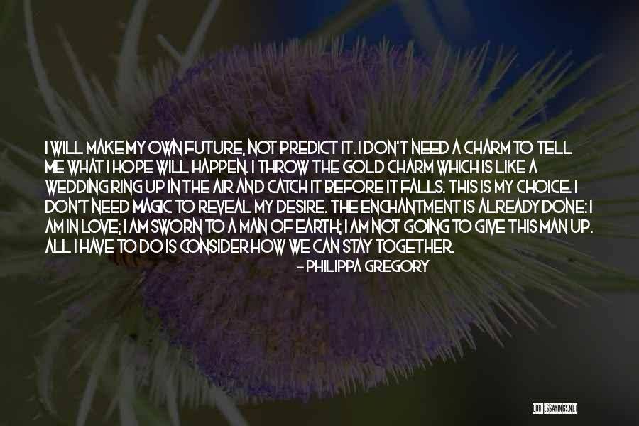 Stay Together Love Quotes By Philippa Gregory