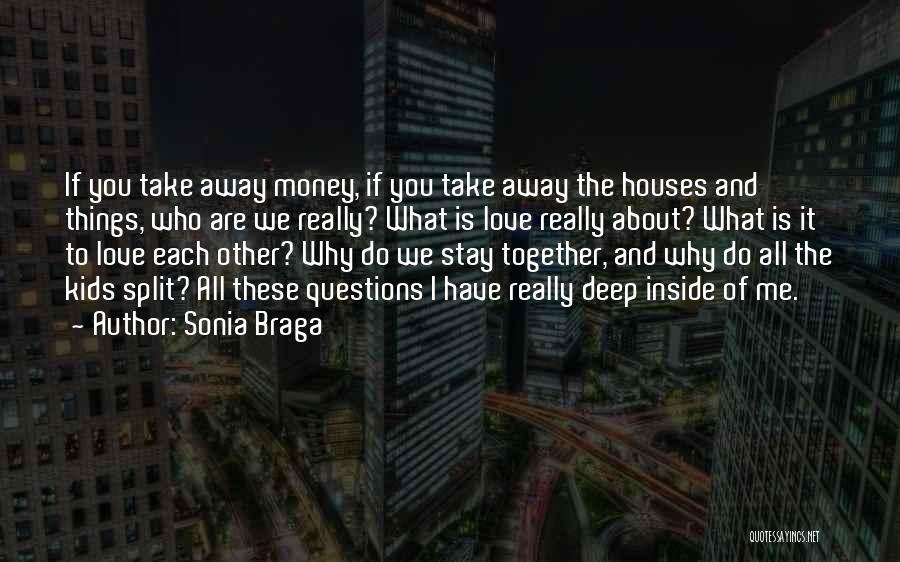 Stay Together Love Quotes By Sonia Braga