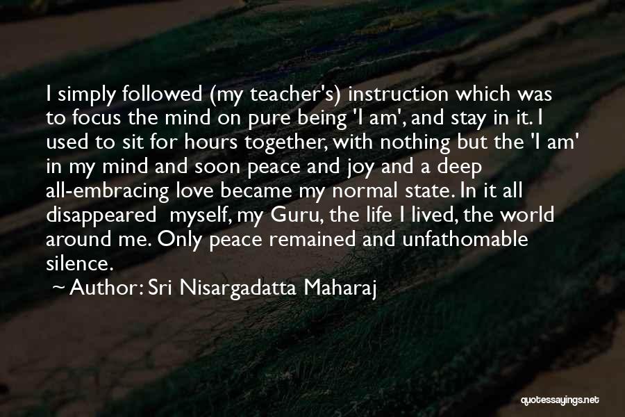 Stay Together Love Quotes By Sri Nisargadatta Maharaj