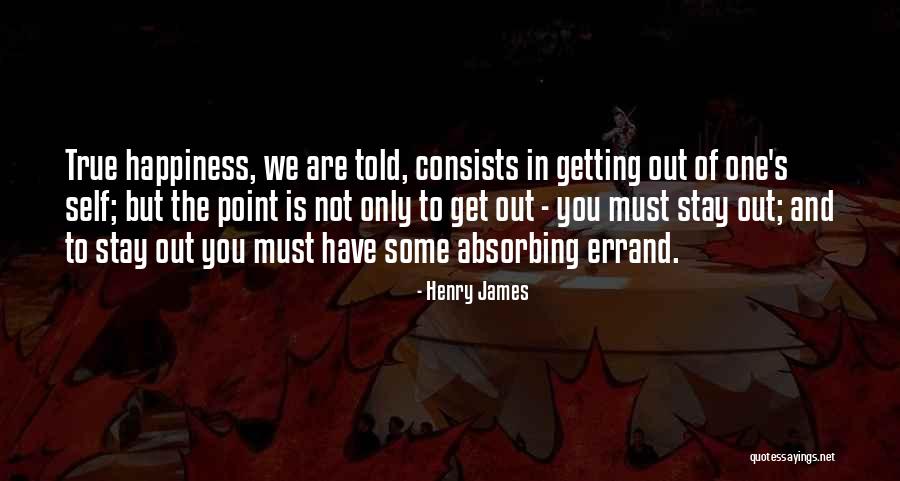 Stay True To You Quotes By Henry James Stay True To You Quotes By Henry James