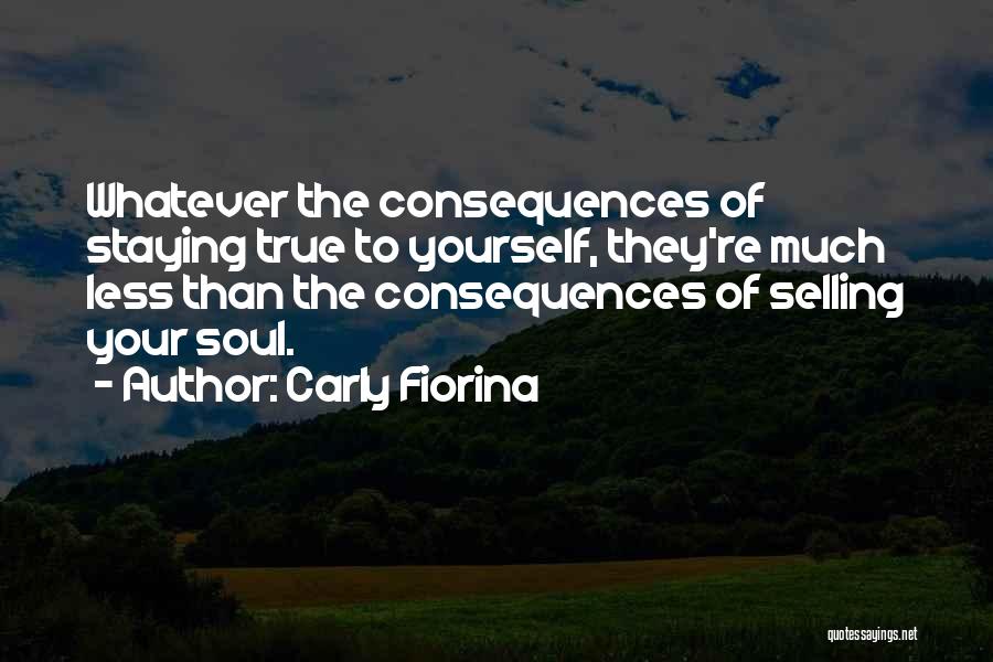 Stay True To Yourself Quotes By Carly Fiorina