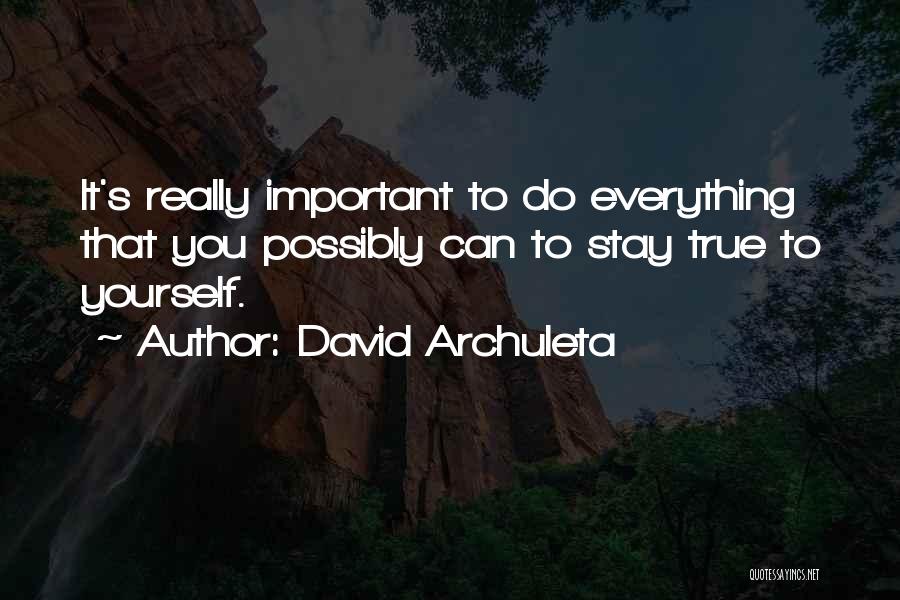 Stay True To Yourself Quotes By David Archuleta