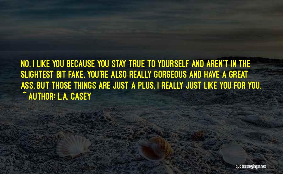 Stay True To Yourself Quotes By L.A. Casey